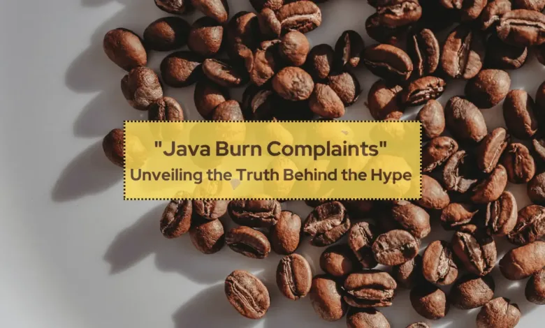 Java Burn Complaints